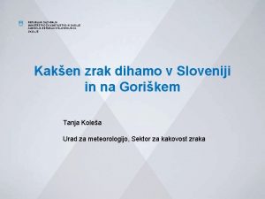 REPUBLIKA SLOVENIJA MINISTRSTVO ZA KMETIJSTVO IN OKOLJE AGENCIJA