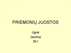 PRIEMONI JUOSTOS Ugn Jaunius 3 h 1 Priemoni