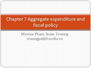 Chapter 7 Aggregate expenditure and fiscal policy Mentor