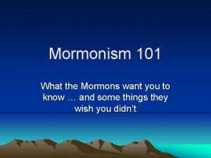 Mormonism 101 What the Mormons want you to