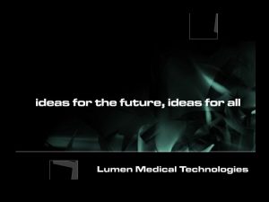 Lumen Medical Technologies Inc Team Presentation NonInvasive Glucose