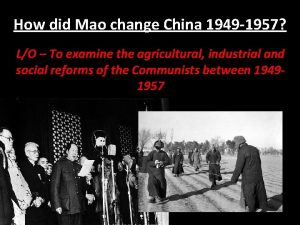 How did Mao change China 1949 1957 LO