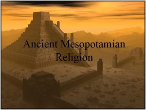 Ancient Mesopotamian Religion The western religious traditions Judaism