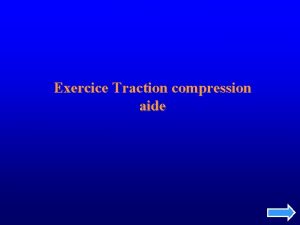 Exercice Traction compression aide A Vis Soit la
