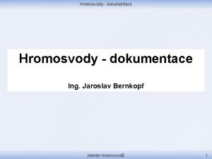 Hromosvody dokumentace Ing Jaroslav Bernkopf Montr hromosvod 1