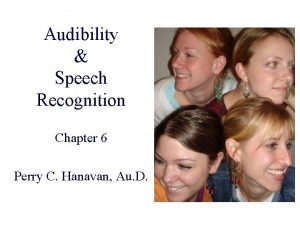 Audibility Speech Recognition Chapter 6 Perry C Hanavan