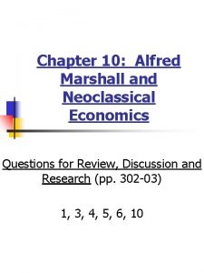 Chapter 10 Alfred Marshall and Neoclassical Economics Questions