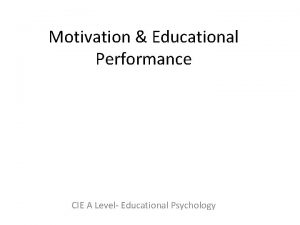 Motivation Educational Performance CIE A Level Educational Psychology