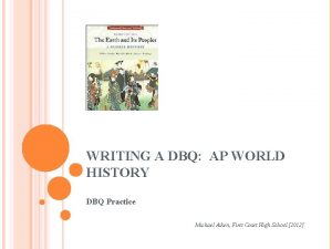 WRITING A DBQ AP WORLD HISTORY DBQ Practice