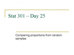 Stat 301 Day 25 Comparing proportions from random