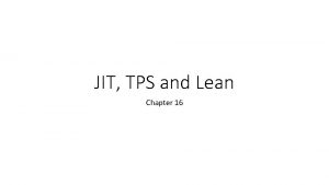 JIT TPS and Lean Chapter 16 JIT TPS