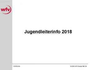 Jugendleiterinfo 2018 15 06 2018 2018 WFV Bezirk