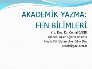 AKADEMK YAZMA FEN BLMLER Yrd Do Dr Cemal