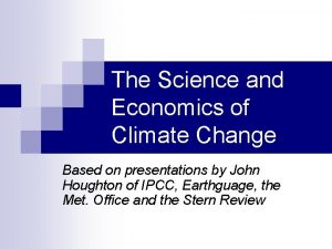 The Science and Economics of Climate Change Based