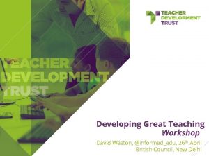 Developing great teaching