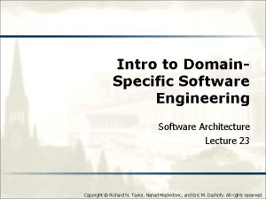 Intro to Domain Specific Software Engineering Software Architecture