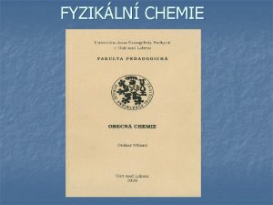 FYZIKLN CHEMIE TERMOCHEMIE n n Teplo uvolnn nebo