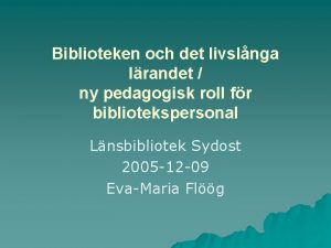 Biblioteken och det livslnga lrandet ny pedagogisk roll