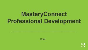 Mastery Connect Professional Development Core Core Objectives Upon