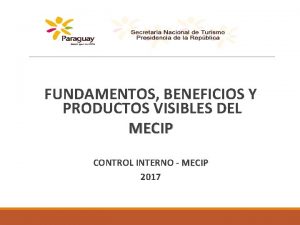 FUNDAMENTOS BENEFICIOS Y PRODUCTOS VISIBLES DEL MECIP CONTROL