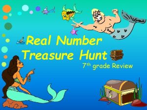 Real Number Treasure Hunt 7 th grade Review