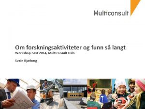 multiconsult no Om forskningsaktiviteter og funn s langt