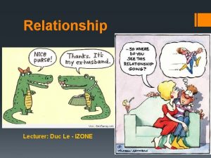 Relationship Lecturer Duc Le IZONE Verbs LOVE RAT