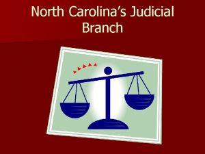 North Carolinas Judicial Branch Basic Structure District Courts
