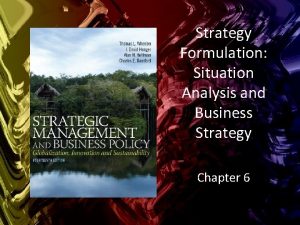 Strategy Formulation Situation Analysis and Business Strategy Chapter