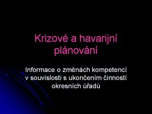 Krizov a havarijn plnovn Informace o zmnch kompetenc