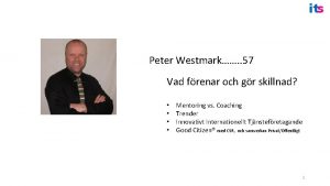 Peter Westmark 57 Vad frenar och gr skillnad