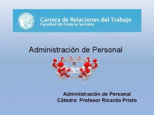 Administracin de Personal Ctedra Profesor Ricardo Prieto El