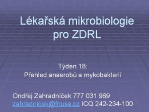 Lkask mikrobiologie pro ZDRL Tden 18 Pehled anaerob