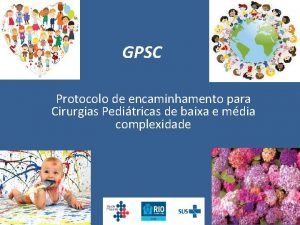 GPSC Protocolo de encaminhamento para Cirurgias Peditricas de