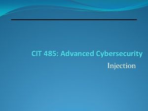 CIT 485 Advanced Cybersecurity Injection Topics 1 2