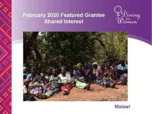 February 2020 Featured Grantee Shared Interest Malawi Introducing