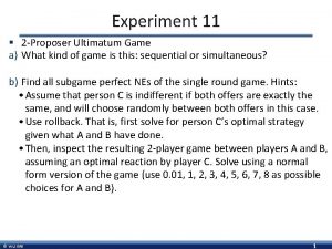 Experiment 11 2 Proposer Ultimatum Game a What