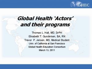 Global health actors Global health actors