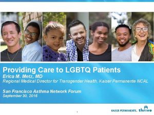 Providing Care to LGBTQ Patients Erica M Metz