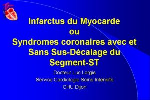 Infarctus du Myocarde ou Syndromes coronaires avec et