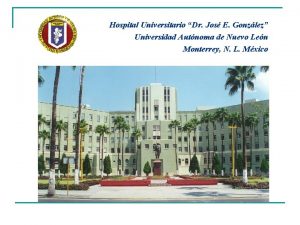 Hospital Universitario Dr Jos E Gonzlez Universidad Autnoma