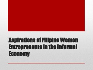 Aspirations of Filipino Women Entrepreneurs in the Informal
