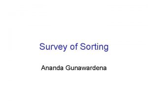 Survey of Sorting Ananda Gunawardena Nave sorting algorithms