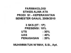 FARMAKOLOGI STIKES ALMA ATA PRODI S 1 KEPERAWATAN