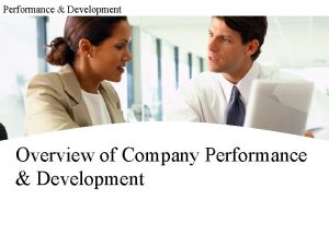 Performance Development Overview of Company Performance Development Appreciate