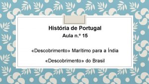 Histria de Portugal Aula n 15 Descobrimento Martimo