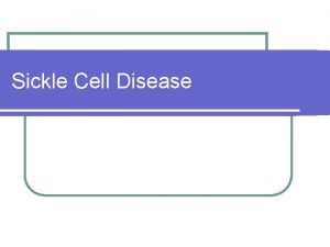 Sickle cell anemia