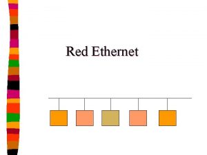 Red Ethernet Ethernet Red de rea local LAN