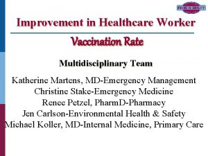 Improvement in Healthcare Worker Vaccination Rate Multidisciplinary Team