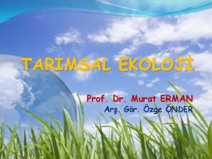 TARIMSAL EKOLOJ Prof Dr Murat ERMAN Ar Gr